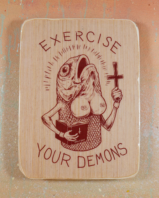 Exercise Your Demons - Wood Transfer